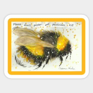 Bumble bee "Please don't pester me, pesticides kill" Sticker